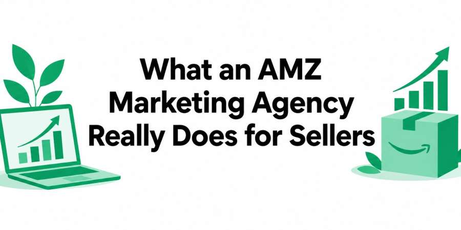What an AMZ Marketing Agency Really Does for Sellers