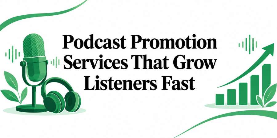 Podcast Promotion Services That Grow Listeners Fast